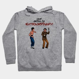 Your Skill is Extraordinary! Hoodie